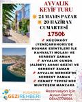 AYVALIK KEYİF TURU