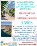 AYVALIK-ESKİ FOÇA KEYİF TURU