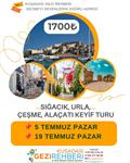 SIĞACIK URLA ÇEŞME ALAÇATI KEYİF TURU