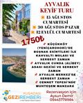 AYVALIK KEYİF TURU